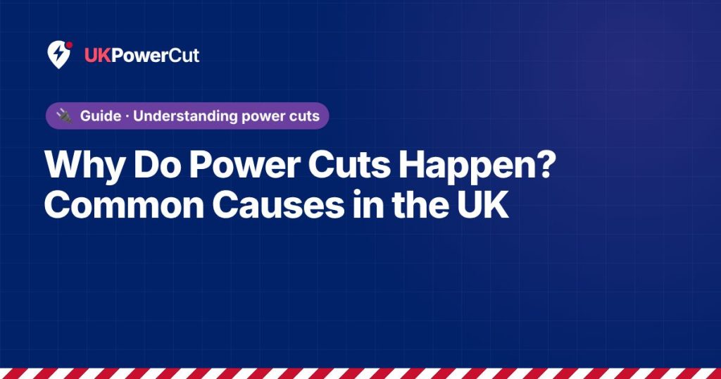 Why Do Power Cuts Happen? Common Causes in the UK